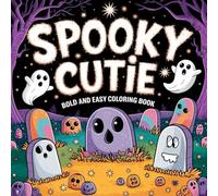 Bold & Easy Spooky Cutie Coloring Book: 95 Adorable & Creepy Halloween Designs for Adults