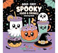 Bold & Easy Spooky Food & Drinks Coloring Book: Sweet and Silly Halloween Stress Relief Coloring