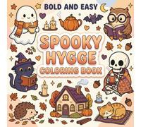 Bold Easy Spooky Hygge Coloring Book: Adorable Halloween Scenes with Cute Animals, Pumpkins & Relaxing Autumn Designs, Stress-Relieving Coloring Pages ... - Perfect for Halloween and Cozy Evenings