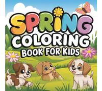 Bold & Easy Spring Fun Coloring Book: 55 Bold & Easy Coloring Pages with Cute Puppies, Bunnies, Chicks, Butterflies, & Happy Spring Scenes