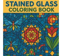 "Bold & Easy Stained Glass Coloring Book: Beautiful Window-Inspired Designs for Relaxation": Simple and Bold Stained Glass Art to Color - Great for Adults, Beginners, and Seniors