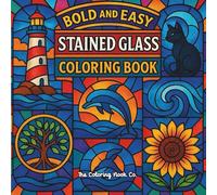 Bold & Easy Stained Glass Coloring Book: Simple, Cozy, and Fun Illustrations for Stress Relief and Beginner Colorists