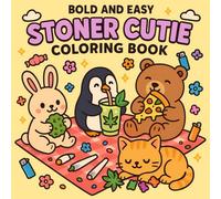 Bold & Easy Stoner Cutie Coloring Book: 50 Cute, Funny & Relaxing Cannabis-Themed Coloring Pages with Adorable Animals, Kawaii Vibes & Chill Aesthetic (For Adults)