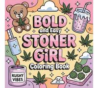 Bold & Easy Stoner Girl Coloring Book : Chill and Cozy Designs for Relaxing