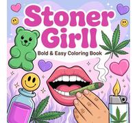 Bold & Easy Stoner Girl Coloring Book: Chill Vibes & Creative Relaxation