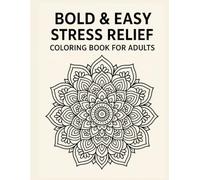 BOLD & EASY STRESS RELIEF COLORING BOOK FOR ADULTS