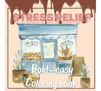 Bold & Easy Stress Relief Coloring Book for Adults: Simple Mandalas, Patterns, and Nature Designs | Anti-Anxiety Art Therapy for Relaxation & ... for Stress Relief,Large Print Coloring Pages