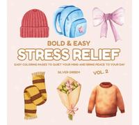 Bold & Easy Stress Relief VOL. 2: Easy Coloring Pages to Quiet Your Mind and Bring Peace to Your Day