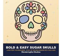 Bold & Easy Sugar Skulls: Large Print Coloring Book - 45 Day of the Dead Designs with Thick Lines