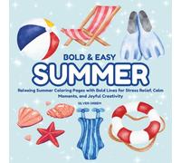 Bold & Easy Summer: Relaxing Summer Coloring Pages with Bold Lines for Stress Relief, Calm Moments and Joyful Creativity