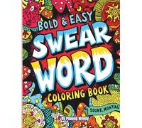 Bold & Easy Swear Word Coloring Book: Fun and Bold Designs for Stress Relief and Creativity in Adults