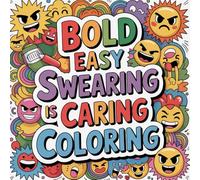 Bold Easy Swearing Is Caring Coloring: cute coloring book for kids, coloring book for adults, kawaii coloring book, Coloring Book for Adults and Kids, ... free coloring fun, simple bold outlines