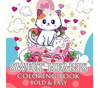 Bold & Easy Sweet Hearts Coloring Book: Enjoy Hours of Fun and Relaxation Featuring Adorable cute Animals Valentines for Teens & Adults