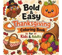 Bold & Easy Thanksgiving Coloring Book for Kids & Adults: Simple Thick-Line Fall Harvest Pages with Turkeys, Pumpkins, Pies & Autumn Leaves - Stress-Relief Fun for All Ages (8.5 x 8.5 Square Format)