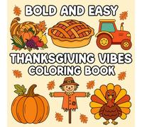 Bold & Easy Thanksgiving Vibes Coloring Book: Relaxing Thanksgiving Coloring Designs for Adults and Kids Featuring Turkeys, Pumpkins, Autumn Leaves, Cozy Harvest Scenes