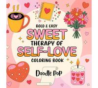 Bold & Easy Therapy of Self-Love Coloring Book for Kids & Adults: Cute, Simple Designs for Relaxation & Positivity
