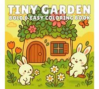 Bold & Easy Tiny Garden: Coloring Book with 40 Cute Plant and Flower Designs for Relaxation, Stress Relief, and Creative Fun for All Ages