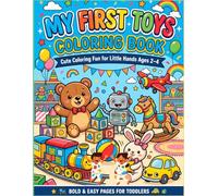 Bold & Easy Toys and Playtime Coloring Book for Toddlers Age 2-4: Cute Toy Coloring Pages with Big Simple Designs for Little Hands: Fun and Easy ... with Thick Lines for Preschool Boys and Girls