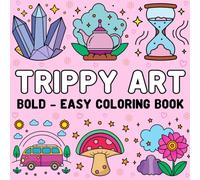Bold & Easy Trippy Art Coloring Book including 60 Creative Pages of Psychedelic Designs, Abstract Wonders with Mesmerizing Visuals