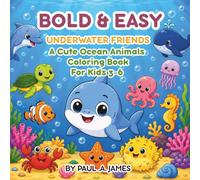 BOLD & EASY UNDERWATER FRIENDS: A CUTE OCEAN ANIMALS COLORING BOOK FOR KIDS AGES 3-6