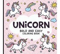Bold & Easy Unicorn Coloring Book: Simple, Thick-Lined Unicorn Designs for Toddlers and Preschoolers | Fun, Magical Coloring for Little Hands (Ages 2-5) | 55 Pages | 8.5 x 8.5 Inches
