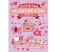 Bold & Easy Valentine’s Day Coloring Book: 50 Big, Cozy Love Designs
