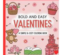Bold & Easy Valentines: A Simple & Cozy Coloring Book for Adults, Seniors, and Beginners | Large Print, Thick Lines, and Minimalist Heart Landscapes for Stress Relief and Relaxation