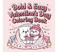 Bold & Easy Valentine's Day Coloring Book: Cozy Hygge-Inspired Hearts, Cute Animals, Love Quotes & Romantic Designs for Adults & Teens - Stress Relief Relaxation