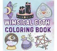 Bold & Easy Whimsical Goth Coloring Book: 60+ Creepy Cute Pastel Goth Designs For Teens & Adults