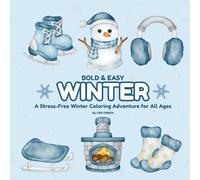 Bold & Easy Winter: A Stress-Free Winter Coloring Adventure for All Ages