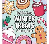 Bold & Easy Winter Treats Coloring Book: Coloring Book for All Ages, Bold and Easy, Simple and Big Designs for Relaxation Featuring Hot Cocoa, Holiday ... Cookies, and More (Bold & Easy Coloring)