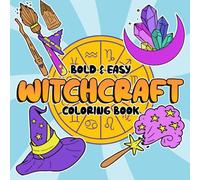 Bold & Easy Witchcraft Coloring Book: Mystic Charm Coloring Pages featuring Magical Crystal and Symbol Illustrations for Kids and Adults for Fun and Artistic Expression
