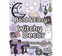 Bold & Easy Witchy Decor: Pastel Goth Coloring Book for Adults