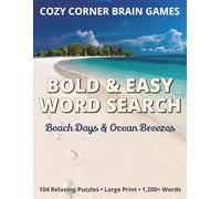 Bold & Easy Word Search: Beach Days & Ocean Breezes: 104 Relaxing Large Print Puzzles for Adults and Seniors (Cozy Corner Brain Games)
