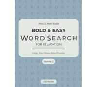 Bold & Easy Word Search for Relaxation - Volume 2: Large Print Word Search Puzzles for Adults | 100 Stress-Relieving Word Finds with Solutions