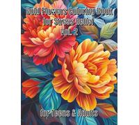 Bold Flower Coloring Book for Stress Relief: 100 Large Print Bold and Easy Coloring Designs