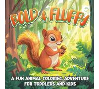 Bold & Fluffy Coloring Book: A Fun Animal Coloring Adventure for Toddlers and Kids
