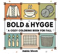Bold & Hygge: Cozy Coloring Book for Fall With Easy Patterns, Simple Designs, and Cozy Autumn Vibes