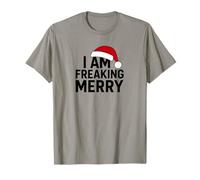 Bold I Am Freaking Merry Festive Humor Holiday Season Tee Maglietta