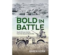 Bold in Battle: South African stories from the Second World War