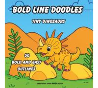 Bold Line Doodles: Tiny Dinosaurs Coloring Book: A Fan & Relaxing Adventure for Dino Fans of All Ages