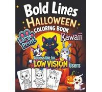 Bold Lines Halloween Coloring Book: For Low Vision Kids, Teens, Adults & Seniors - Thick Outlines, Easy- Kawaii Animals Adventures for Calming and Stress Relief