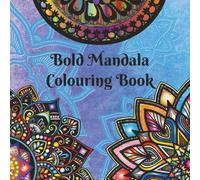 Bold Mandala Colouring Book: Therapeutic, Pattern-based Mandala Illustrations for Adults (Supports Autism spectrum and ADHD Conditions