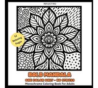 Bold Mandala Monochrome Coloring Book for Adults: Beautiful Bold Mandala Designs for Relaxation & Stress Relief - One-Color Pages from Simple to Intricate