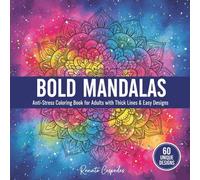 BOLD MANDALAS: Find Your Center with Every Stroke.