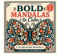 Bold Mandalas to Color: Volume 1