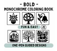 Bold Monochrome Coloring Book: Guided One-Pen Designs for Adults, Seniors, and Beginners - No Color Choice Stress and Completed Page References Included