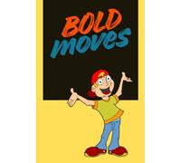 Bold Moves: A Motivational Lined Writing Journal for Taking Action, Setting Goals & Unlocking Your Potential