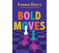 Bold Moves: A Novel