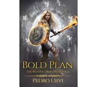 Bold Plan: (The Path of Dragons, Book 6)